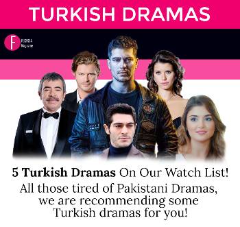 5 Turkish Dramas that made it to our Watch List & Why We Love them!