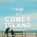 7 Days In Coney Island