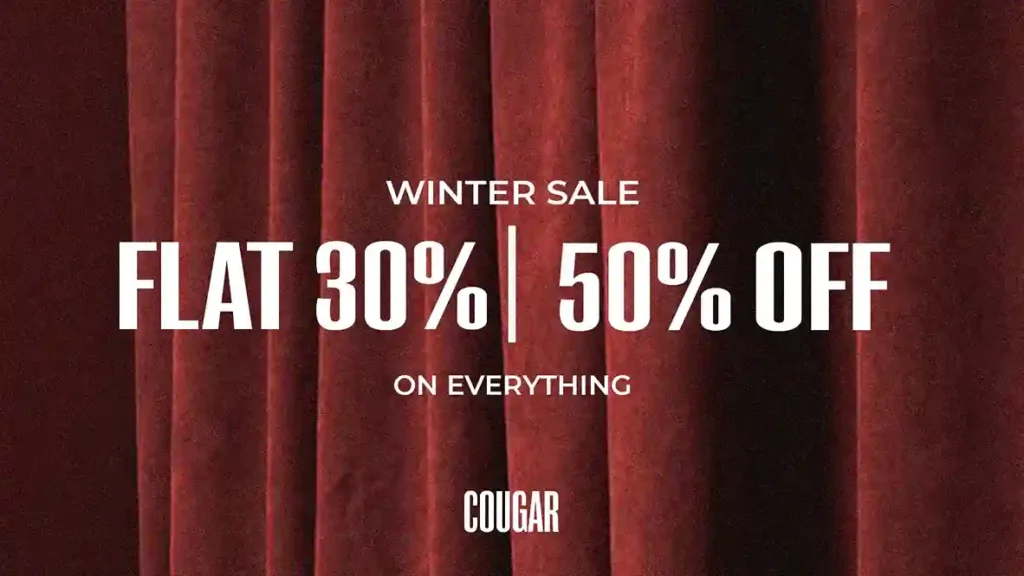 Get Ready for retail therapy as Cougar’s FLAT 30% & 50% OFF Winter Sale is Live