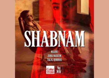 Coke Studio Nu.WAV releases Shabnam, produced by Talal Qureshi and featuring Maanu and Zoha Waseem